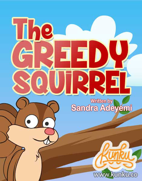 The Greedy Squirrel